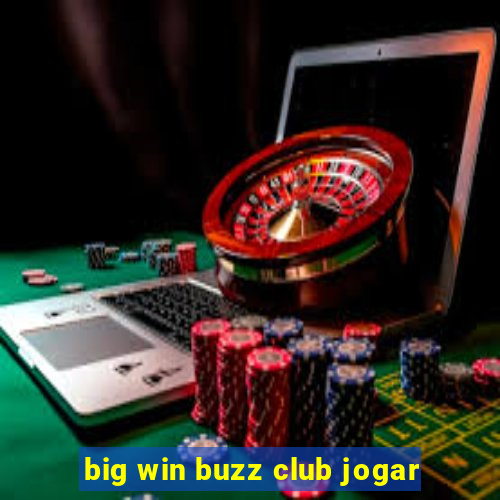 big win buzz club jogar